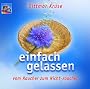 Einfach gelassen...: Vom Raucher zum Nichtbraucher