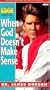 Life on the Edge: When God Doesn't Make Sense [VHS]