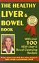 The Healthy Liver & Bowel Book