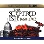 This Sceptred Isle: Restoration and Glorious Revolution 1660-1702 v.5: Restoration and Glorious Revolution 1660-1702 Vol 5 (BBC Radio Collection)