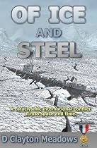 Of Ice And Steel: A Cataclysmic International Conflict Across Space And Time.