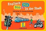 Englisch Bild f&uuml;r Bild. In der Stadt. 100 Zeigekarten f&uuml;r Kinder: 100 Karten f&uuml;r Grundschulkinder