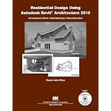 Residential Design Using Revit Architecture 2010by Daniel John Stine