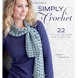 Simply Crochet: 22 Stylish Designs for Everyday
