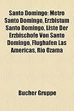 Santo Domingo: Metro Santo Domingo, Erzbistum Santo Domingo, Liste Der Erzbischofe Von Santo Domingo, Flughafen Las Americas, Rio Oza-