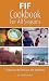 Book FIF (Fat Into The Fire) Cookbook For All Seasons - Dishes Can Be Delicious and Nutritious