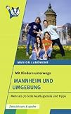 Produkt-Bild: Mit Kindern unterwegs ? Mannheim und Umgebung: Mehr als 70 tolle Ausflugsziele und Tipps