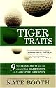 Tiger Traits: 9 Success Secrets You Can Discover From Tiger Woods to Be a Business Champion
