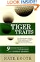Tiger Traits: 9 Success Secrets You Can Discover From Tiger Woods to Be a Business Champion