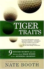 Tiger Traits: 9 Success Secrets You Can Discover From Tiger Woods to Be a Business Champion