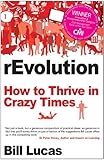 rEvolution : how to thrive in crazy times