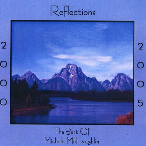 Michele McLaughlin - Reflections 2000-2005 The Best Of Michele Mclaughl - Zortam Music