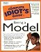 The Complete Idiot's Guide to Being a Model