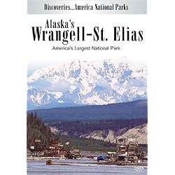 Discoveries...America National Parks: Alaska's Wrangell-St Elias, America's Largest National Park
