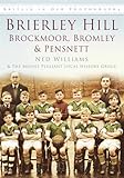 Brierley Hill : Brockmoor, Bromley & Pensnett
