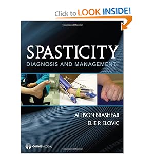 Spasticity: Diagnosis and Management Allison Brashear MD and Elie Elovic MD