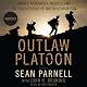 Outlaw Platoon: Heroes, Renegades, Infidels, and the Brotherhood of War in Afghanistan