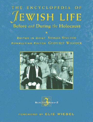 The Encyclopedia of Jewish Life Before and During the Holocaust Volume lll