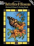 Butterflies and Blossoms Stained Glass Coloring Book (Dover Nature Stained Glass Coloring Book)