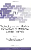 Technological and Medical Implications of Metabolic Control (NATO SCIENCE PARTNERSHIP SUB-SERIES: 3: High Technology Volume 74)