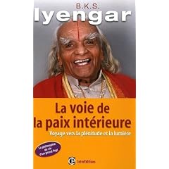 La voie de la paix int�rieure : Voyage vers la pl�nitude et la lumi�re