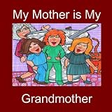 My Mother is My Grandmotherby Suzanne Berton