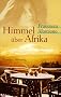 Himmel �ber Afrika: Roman