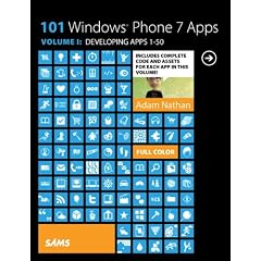 101 Windows Phone 7 Apps, Volume I: Developing Apps 1-50