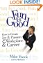 Fun Is Good: How To Create Joy & Passion in Your Workplace & Career