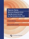 Process Think: Winning Perspectives for Business Change in the Information Age