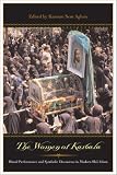 The Women of Karbala: Ritual Performance and Symbolic Discourses in Modern Shi'i Islam