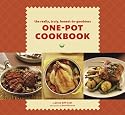 The Really, Truly, Honest-to-Goodness One-Pot Cookbook