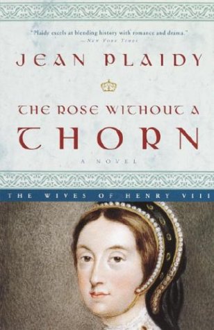 The Rose Without a Thorn: The Wives of Henry VIII