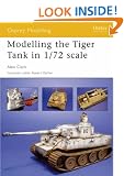 Modelling the Tiger Tank in 1/72 Scale (Osprey Modelling)