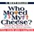 Who Moved My Cheese?: An Amazing Way to Deal with Change in Your Work and in Your Life