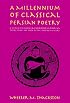 A Millennium of Classical Persian Poetry: A Guide to the Reading & Understanding of Persian Poetry from the Tenth to the Twentieth Century