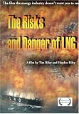 The Risks and Danger of LNG