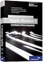Apple Motion 2: Grundlagen, Effekte, Integration (Galileo Design)