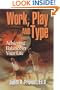 Work, Play, and Type: Achieving Balance in Your Life