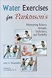 Water Exercises for Parkinson's: Maintaining Balance, Strength, Endurance, and Flexibility