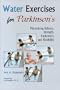 Water Exercises for Parkinson's: Maintaining Balance, Strength, Endurance, and Flexibility