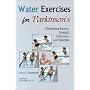 Water Exercises for Parkinson's: Maintaining Balance, Strength, Endurance, and Flexibility