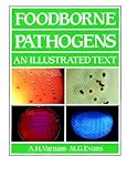 Foodborne pathogens : an illustrated text