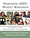 Overcoming ADHD Without Medication: A Parent and Educator's Guidebook