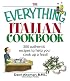 The Everything Italian Cookbook: 300 Authentic Recipes to Help You Cook Up a Feast! (Everything: Cooking)