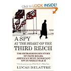 A Spy at the Heart of the Third Reich: The Extraordinary Story of Fritz Kolbe, America's Most... by Lucas Delattre and George A. Holoch Jr.