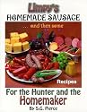 Limpy's Homemade Sausage: And Then Some for the Hunter and the Homemaker