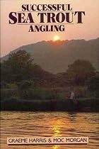 Successful Sea Trout Angling: The Practical Guide
