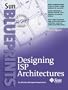 Designing ISP Architectures (Sun Blueprints)