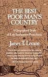 The Best Poor Man's Country: A Geographical Study of Early Southeastern Pennsylvania (Norton Library)
